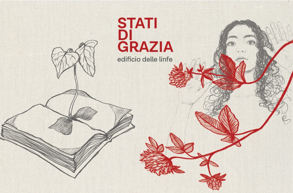 Stati di Grazia | edificio delle linfe - la mostra - 10/07 - 12/09 2021